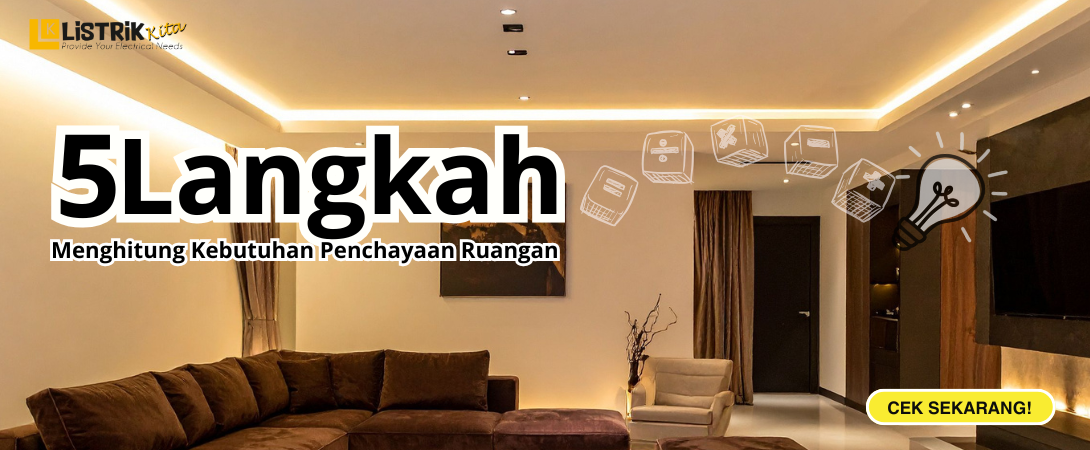5 Langkah Menghitung Kebutuhan Pencahayaan Ruangan
