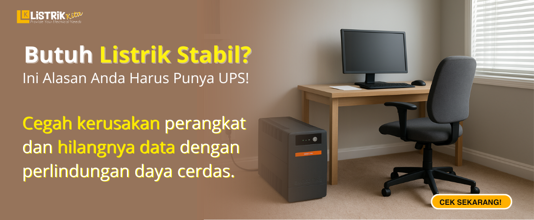 Kenapa Anda Perlu UPS di Rumah dan Kantor