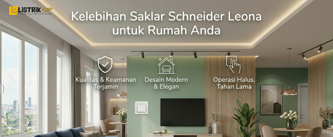 5 Kelebihan saklar Schneider Leona untuk Rumah Anda