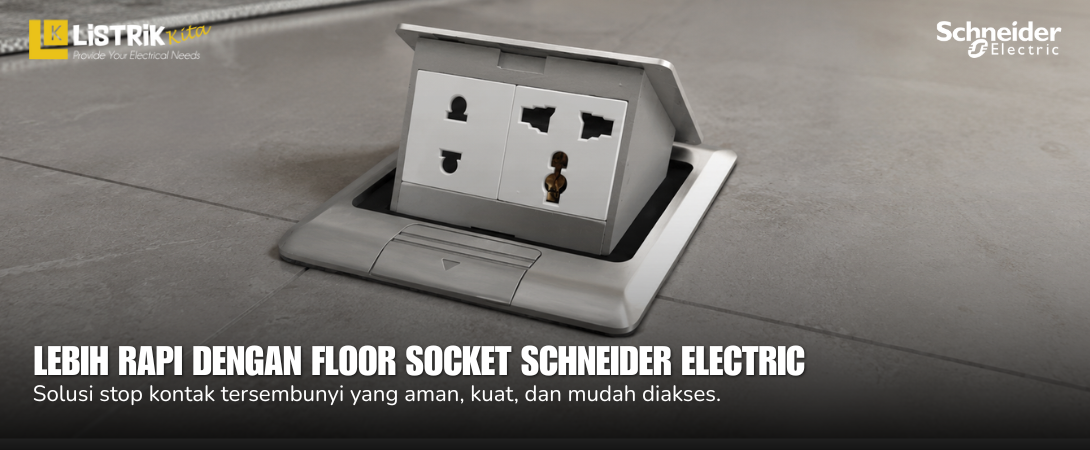 6 Keunggulan Floor Socket Schneider Electric