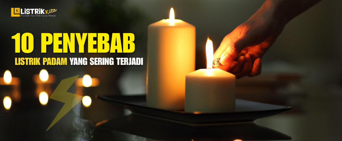 10 Penyebab Listrik Padam yang Sering Terjadi