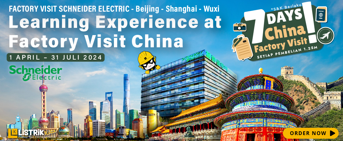 NIKMATI PROMO BARU! Learning Experience at Factory Visit China (FACTORY VISIT SCHNEIDER ELECTRIC BEIJING)