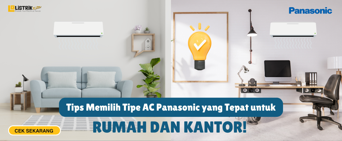 Tips Memilih Tipe AC Panasonic yang Tepat untuk Rumah dan Kantor