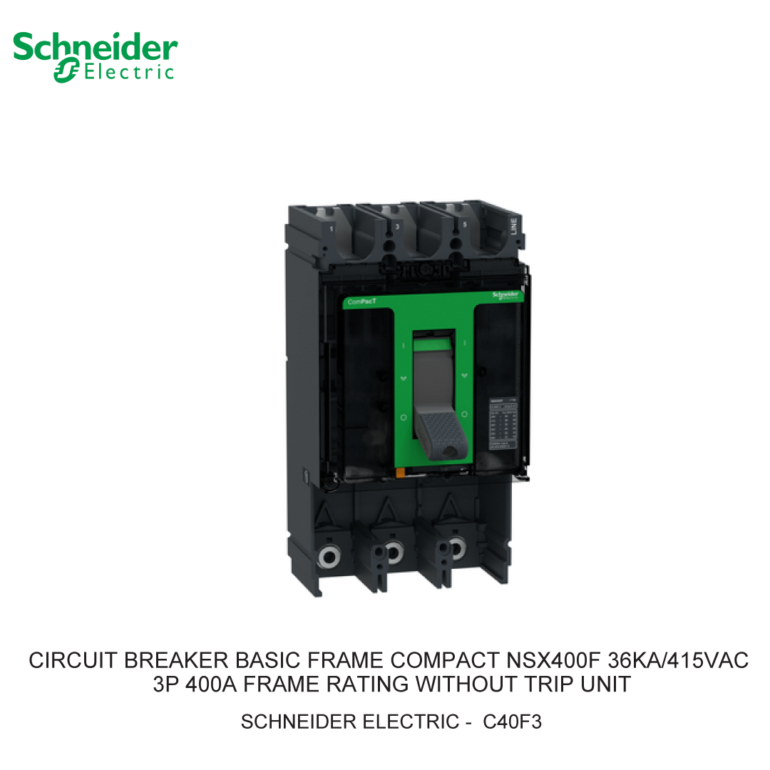 CIRCUIT BREAKER BASIC FRAME COMPACT NSX400F 36KA/415VAC 3P 400A FRAME RATING WITHOUT TRIP UNIT