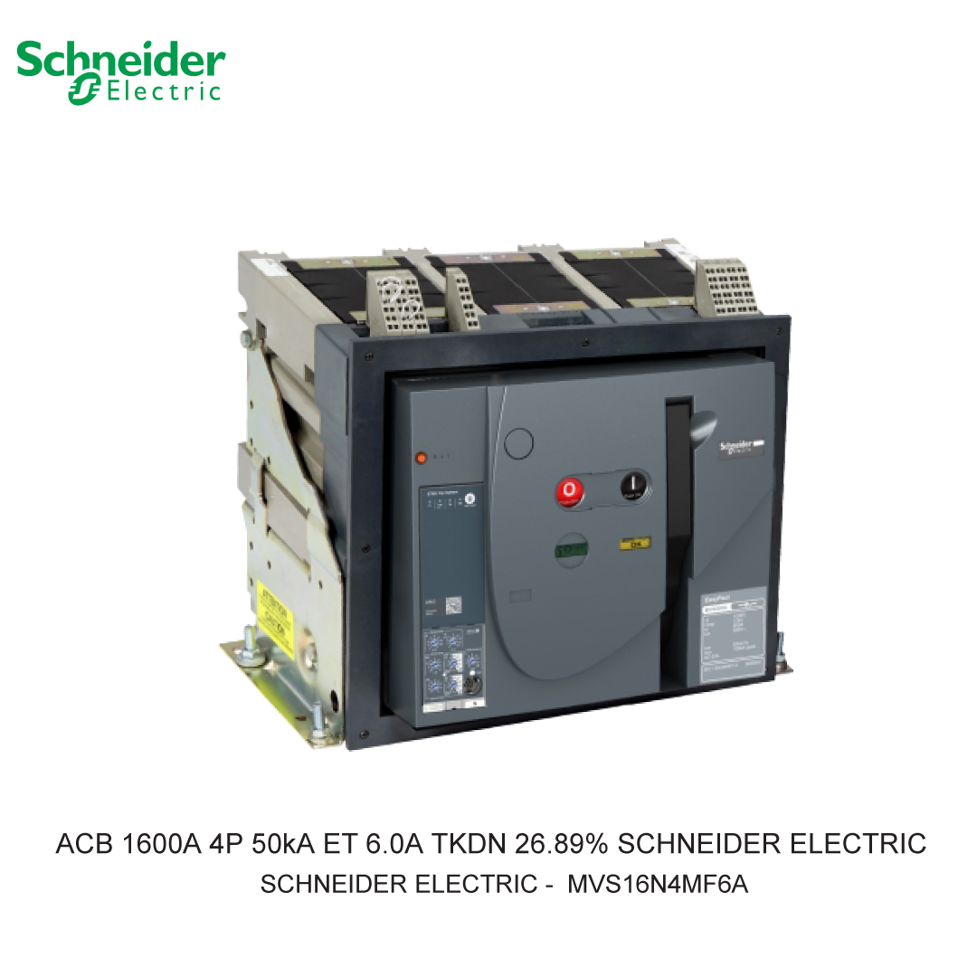 ACB 1600A 4P 50kA ET 6.0A TKDN 26.89% SCHNEIDER ELECTRIC