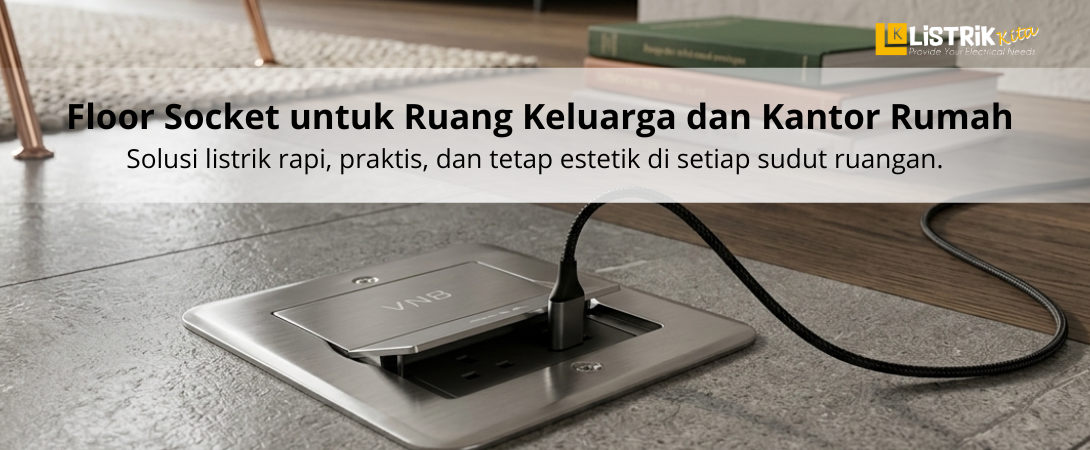 Floor Socket untuk Ruang Keluarga dan Kantor Rumah